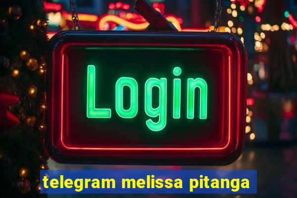 telegram melissa pitanga